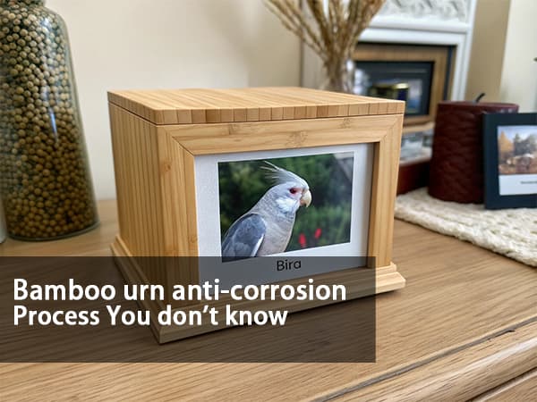 Bamboo Urn Anti-corrosion Process You Don’t Know
