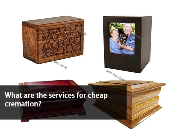 What Are The Services For Cheap Cremation?