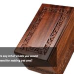 are there any other woods you would recommend for making pet urns